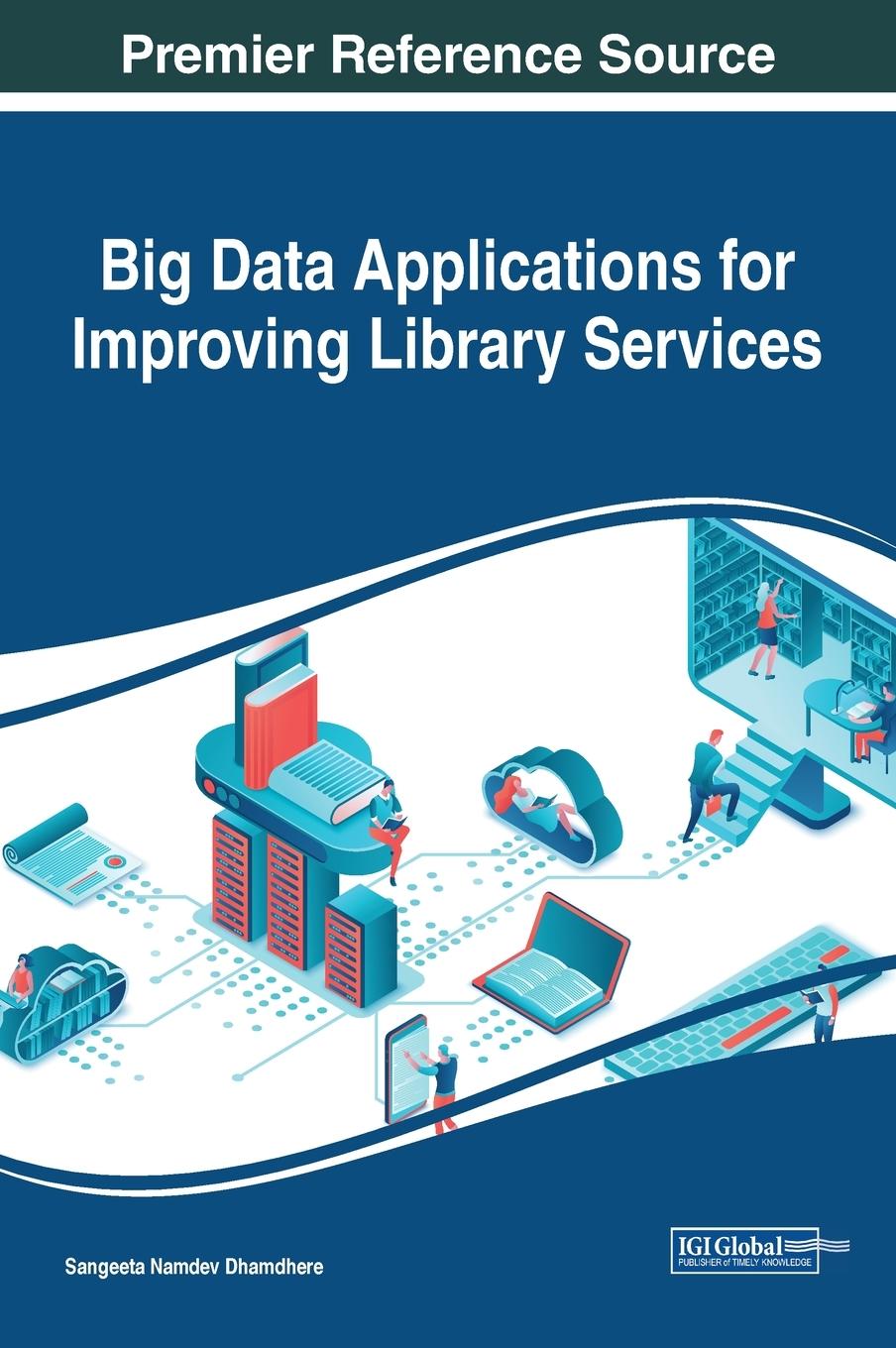 Knjiga Big Data Applications for Improving Library Services Sangeeta Namdev Dhamdhere