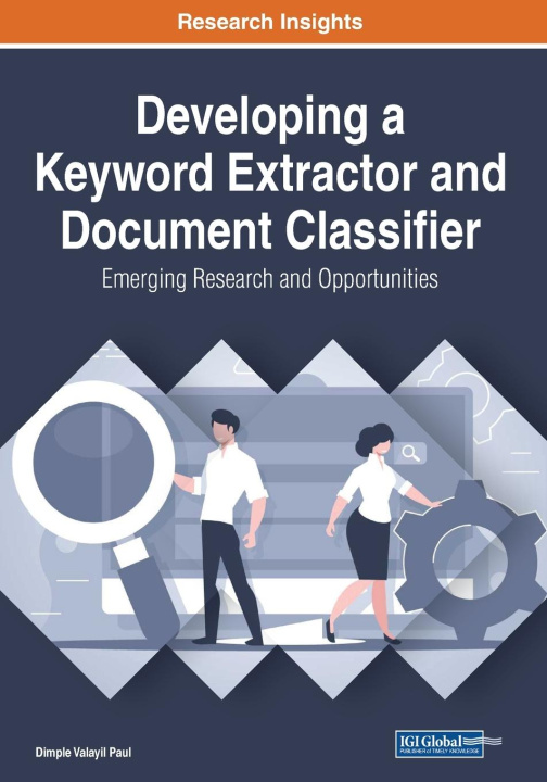 Knjiga Developing a Keyword Extractor and Document Classifier Dimple Valayil Paul