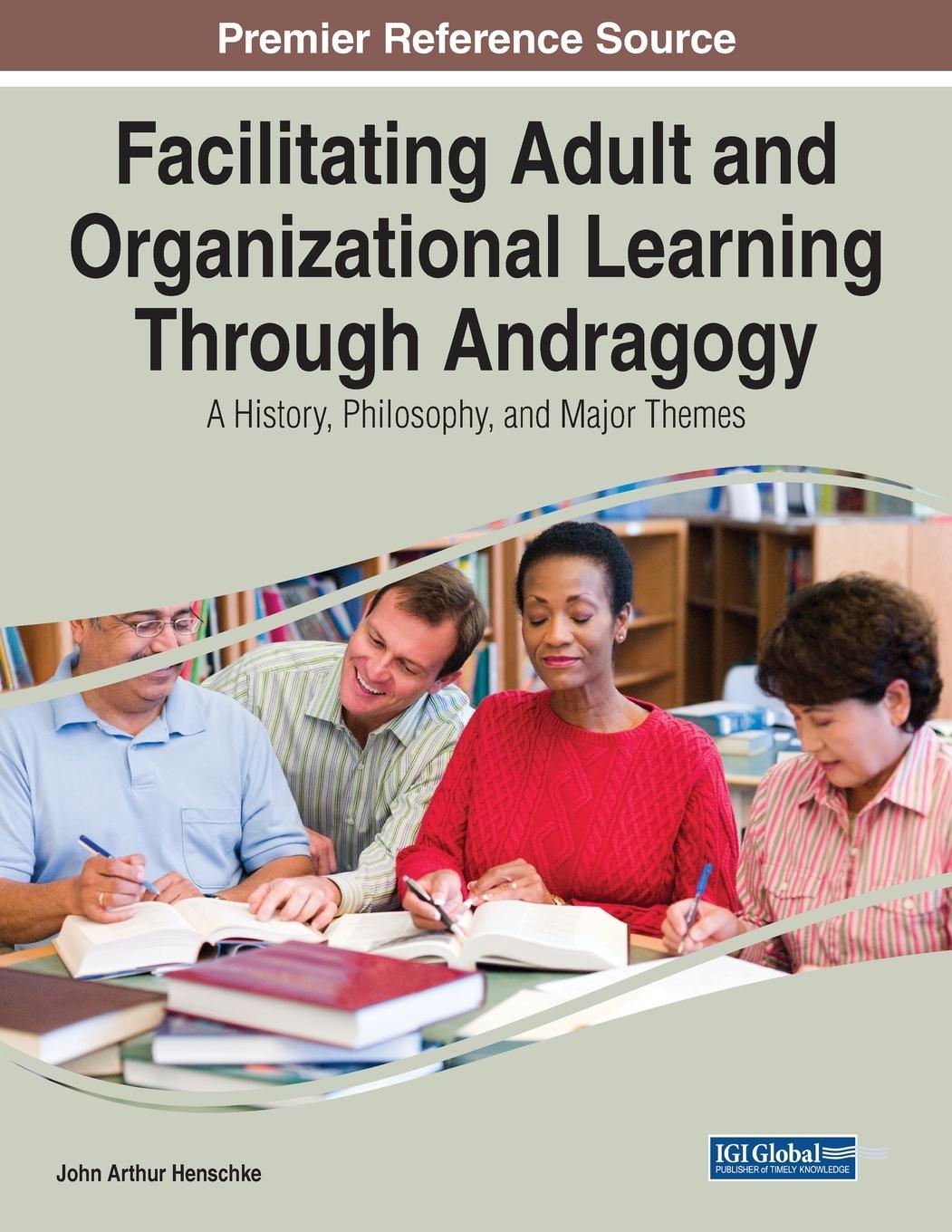 Книга Facilitating Adult and Organizational Learning Through Andragogy 