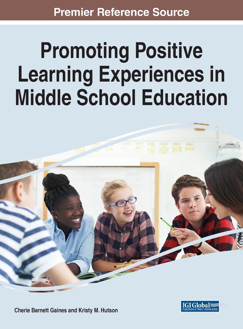 Knjiga Promoting Positive Learning Experiences in Middle School Education Cherie Barnett Gaines