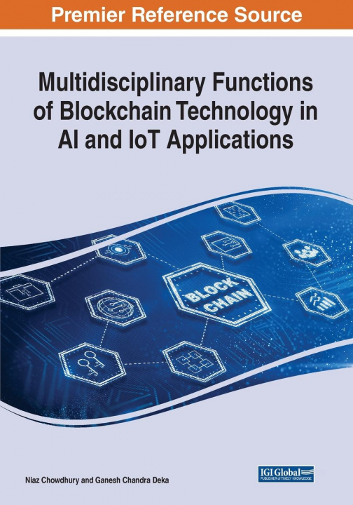 Könyv Multidisciplinary Functions of Blockchain Technology in AI and IoT Applications 