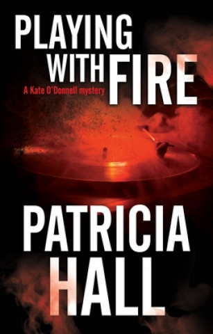 Knjiga Playing with Fire Patricia Hall