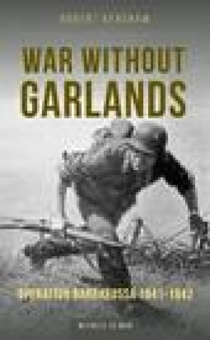 Könyv War Without Garlands Robert J Kershaw