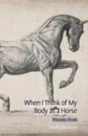 Kniha When I Think of My Body as a Horse Wendy Pratt