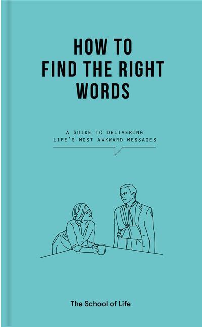 Kniha How to Find the Right Words The School of Life