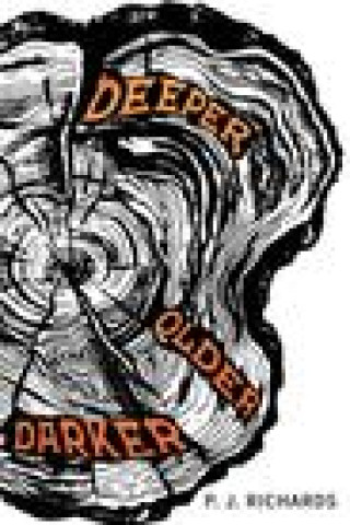 Book Deeper, Older, Darker P. J. Richards