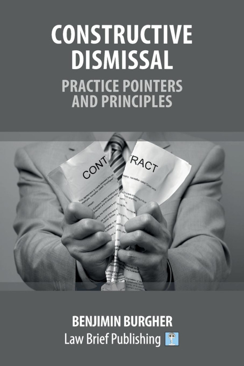Carte Constructive Dismissal - Practice Pointers and Principles Burgher Benjimin Burgher