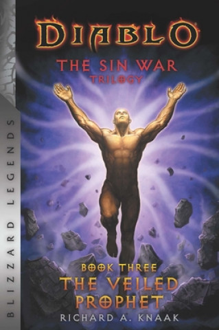 Könyv Diablo: The Sin War, Book Three - The Veiled Prophet Richard A. Knaak