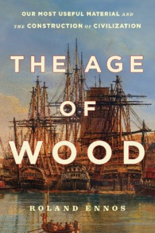 Carte Age of Wood Roland Ennos