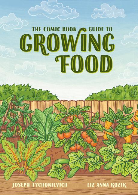 Книга Comic Book Guide to Growing Food Joseph Tychonievich