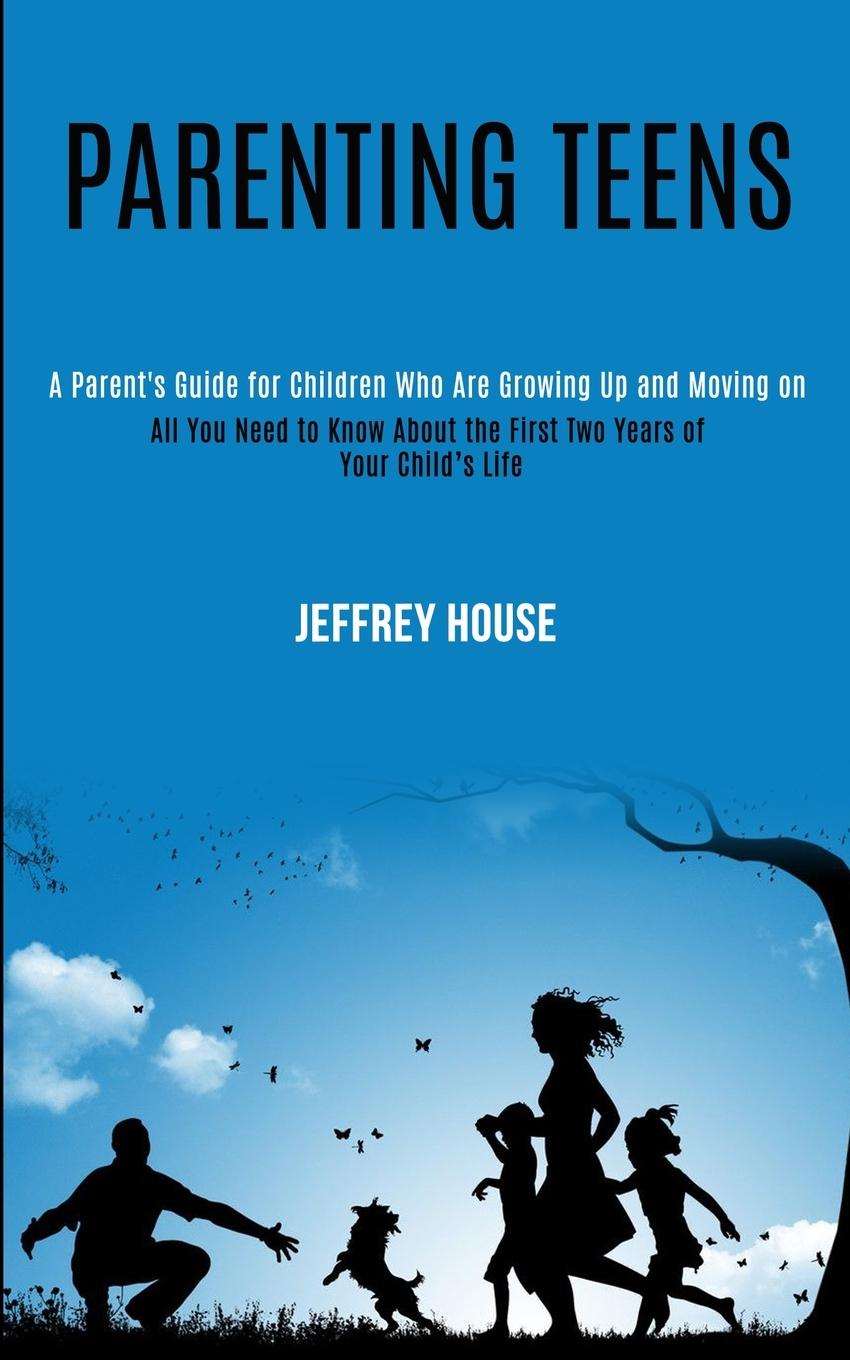 Knjiga Parenting Teens JEFFREY HOUSE