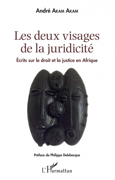 Knjiga Les deux visages de la juridicité André Akam Akam