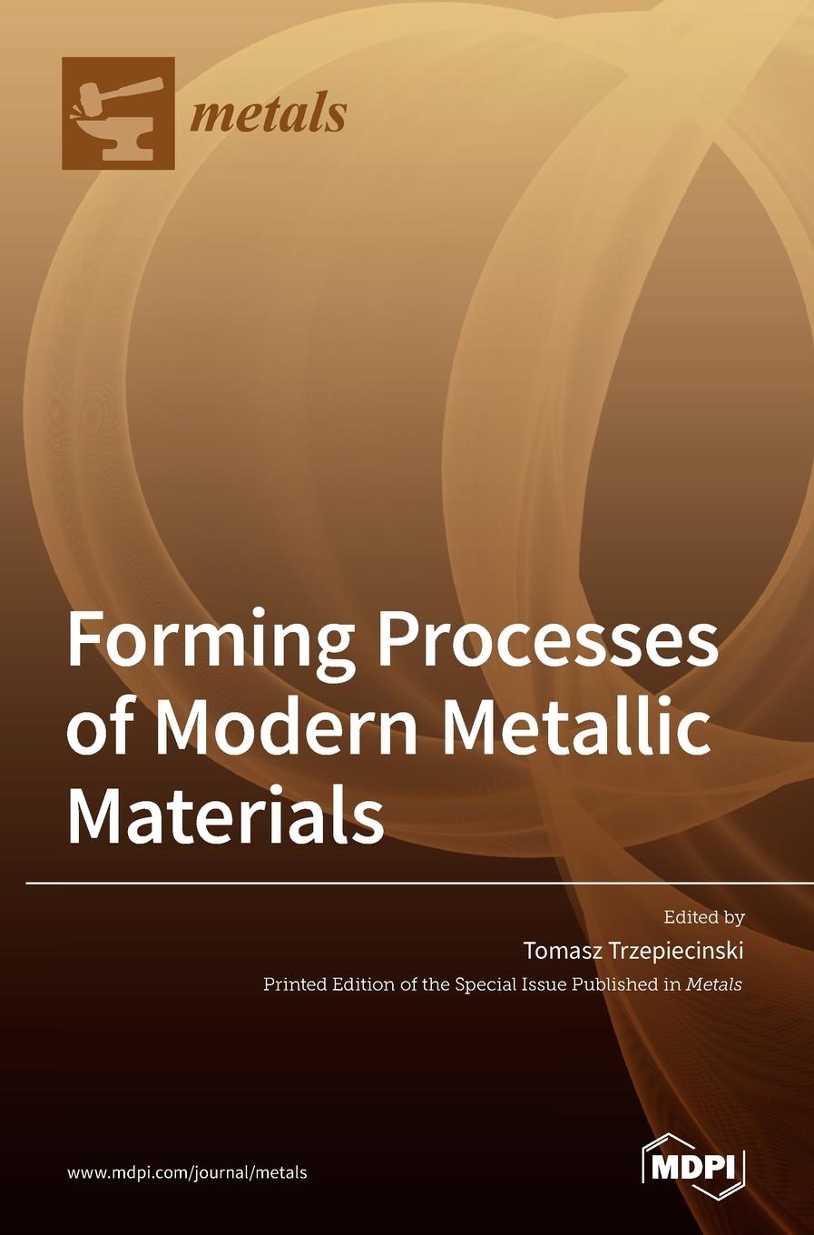 Knjiga Forming Processes of Modern Metallic Materials Tomasz Trzepiecinski