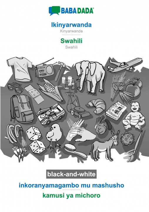 Kniha BABADADA black-and-white, Ikinyarwanda - Swahili, inkoranyamagambo mu mashusho - kamusi ya michoro 