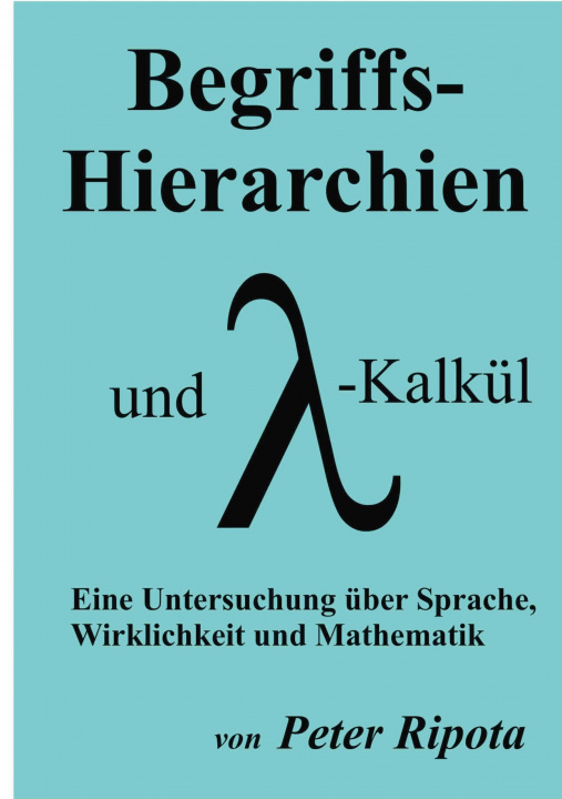 Knjiga Begriffs-Hierarchien und Lambda-Kalkul Peter Ripota