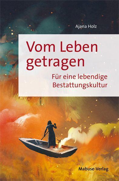 Knjiga Vom Leben getragen Ajana Holz