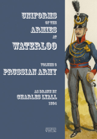 Carte Uniforms of the Armies at Waterloo Sir Charles Lyall