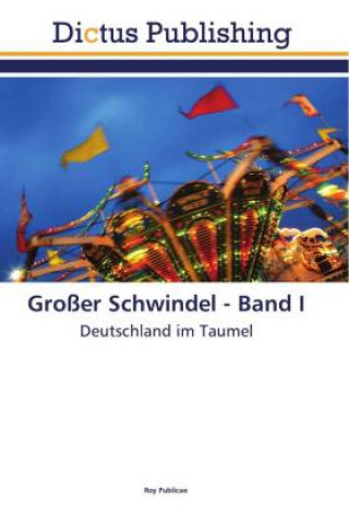 Kniha Grosser Schwindel - Band I Publicae Roy Publicae
