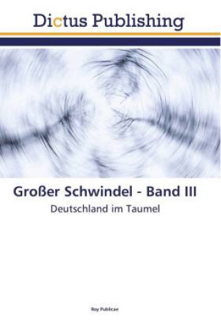 Kniha Grosser Schwindel - Band III Publicae Roy Publicae