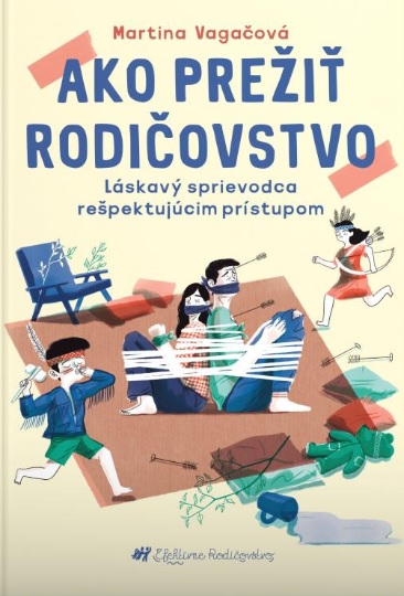 Книга Ako prežiť rodičovstvo Martina Vagačová