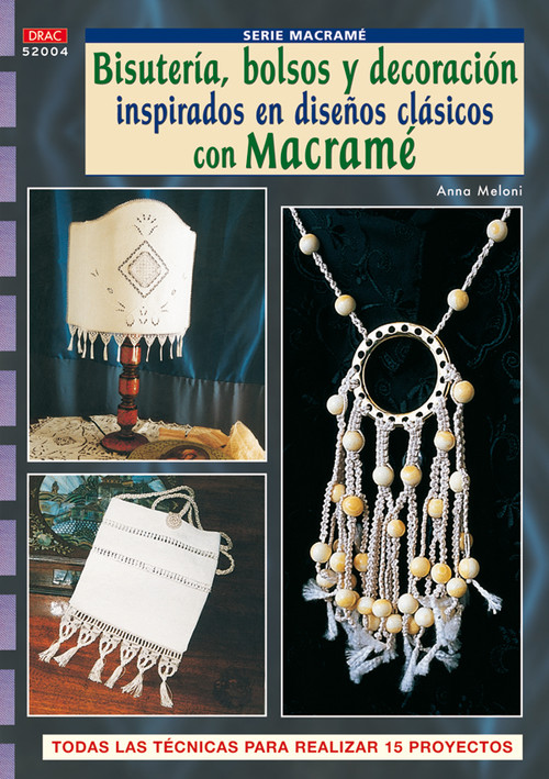 Книга Serie macrame nº 4. bisuteria, bolsos y decoracion inspirados en diseños clasico 