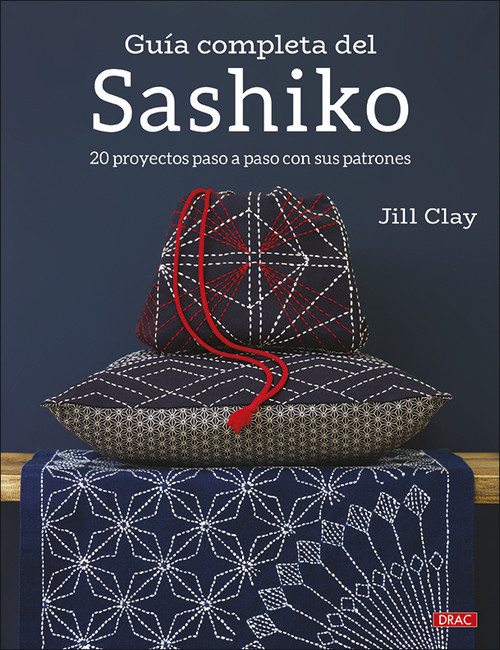 Könyv Guía completa del Sashiko JILL CLAY