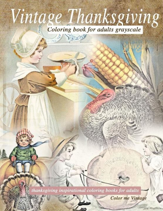 Book Vintage Thanksgiving Coloring Book For Adults Grayscale Vintage Color me Vintage