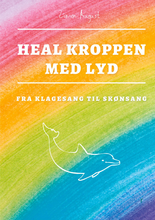 Könyv Heal Kroppen med Lyd 