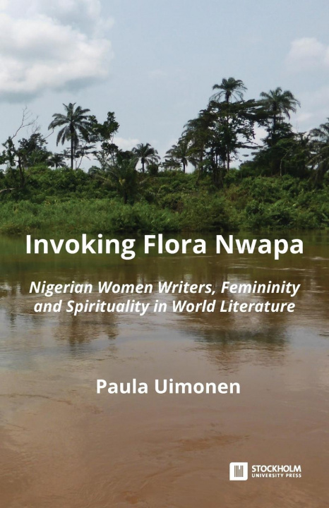Kniha Invoking Flora Nwapa PAULA UIMONEN