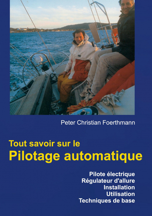 Könyv Tout savoir sur le Pilotage automatique 