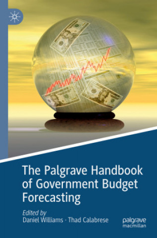 Könyv The Palgrave Handbook of Government Budget Forecasting Daniel Williams