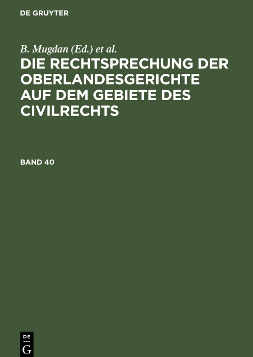 Buch Rechtsprechung Der Oberlandesgerichte Auf Dem Gebiete Des Civilrechts. Band 40 R. Falkmann