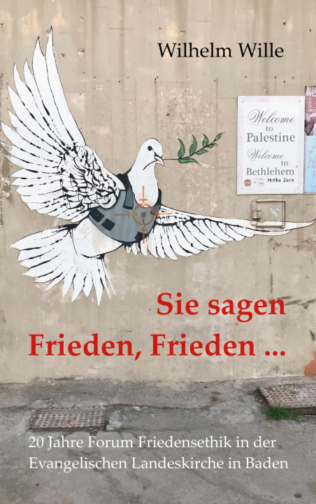 Knjiga Sie sagen Frieden, Frieden ... Ffe Leitungskreis