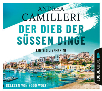 Audio Der Dieb der süßen Dinge Bodo Wolf