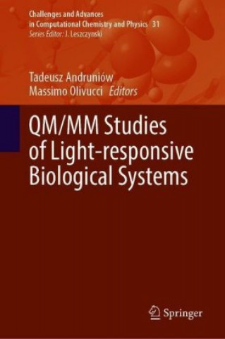 Kniha QM/MM Studies of Light-responsive Biological Systems Tadeusz Andruniów