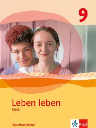 Kniha Leben leben 9. Schülerband Klasse 9. Ausgabe Bayern Realschule 