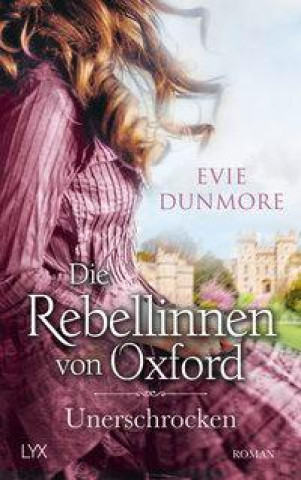 Book Die Rebellinnen von Oxford - Unerschrocken Corinna Wieja