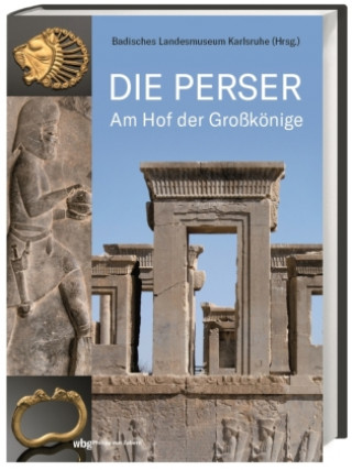Knjiga Die Perser Badisches Landesmuseum Karlsruhe