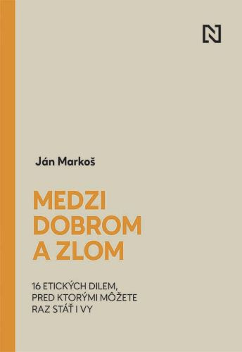 Book Medzi dobrom a zlom Ján Markoš