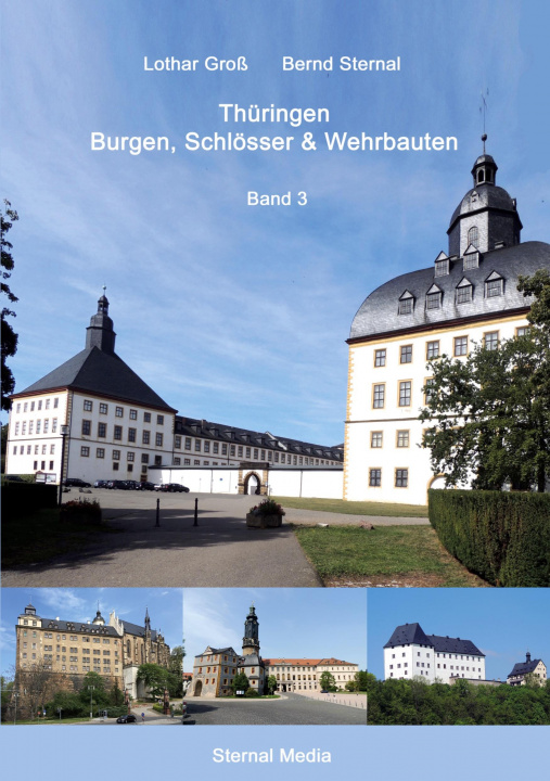 Könyv Thuringen Burgen, Schloesser & Wehrbauten Band 3 Bernd Sternal