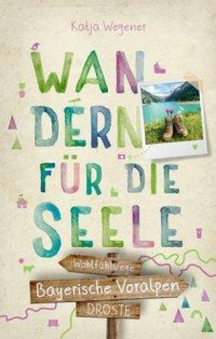 Könyv Bayerische Voralpen. Wandern für die Seele 