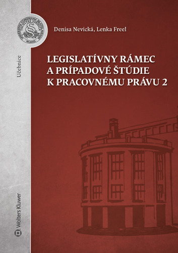Könyv Legislatívny rámec a prípadové štúdie k Pracovnému právu 2 Denisa Nevická