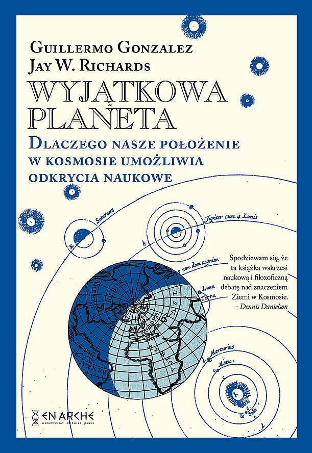 Book Wyjątkowa planeta. Dlaczego nasze położenie w Kosmosie umożliwia odkrycia naukowe. Guillermo Gonzalez