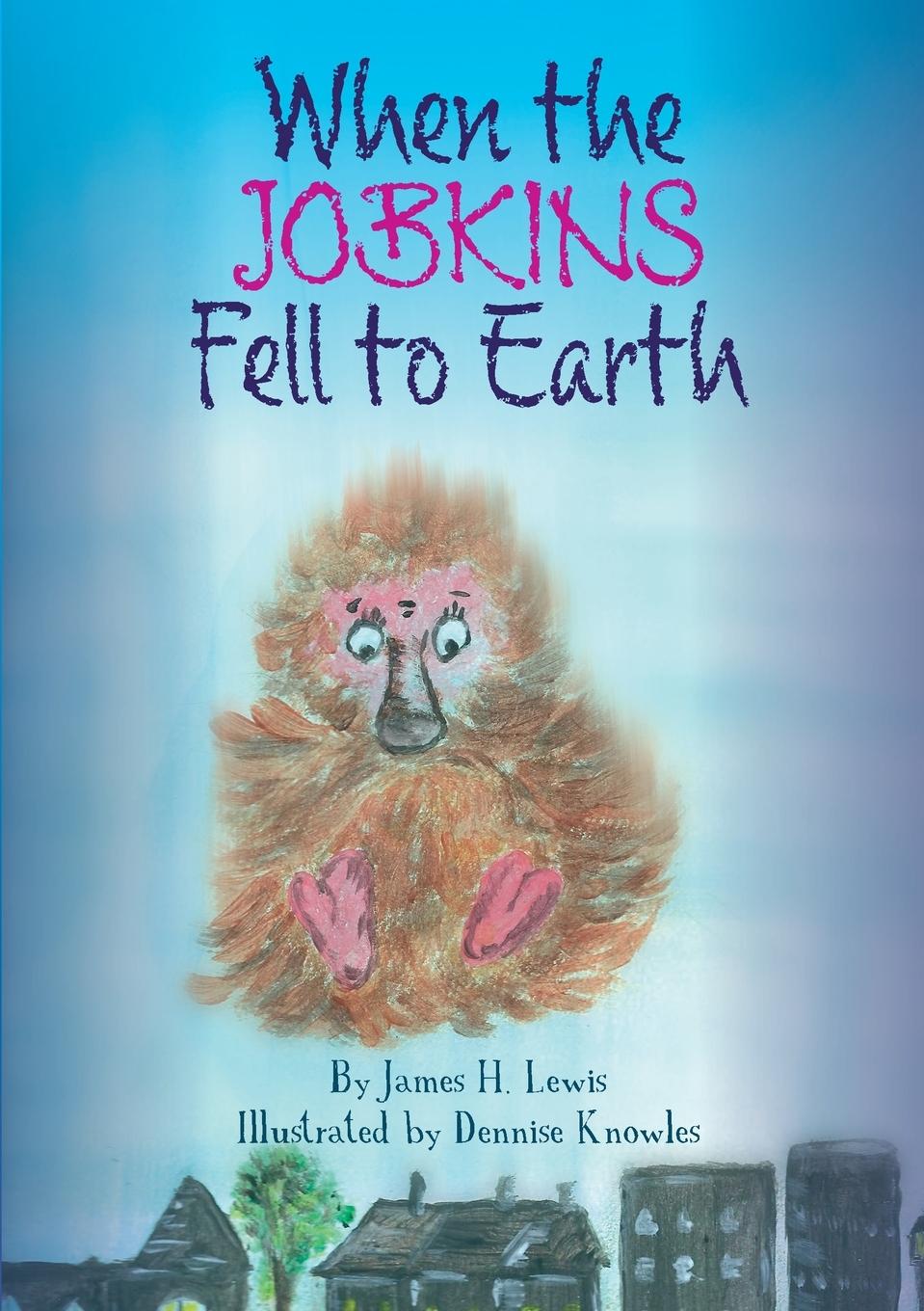 Könyv When the Jobkins Fell to Earth James H. Lewis