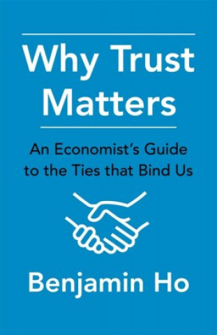 Libro Why Trust Matters Benjamin Ho