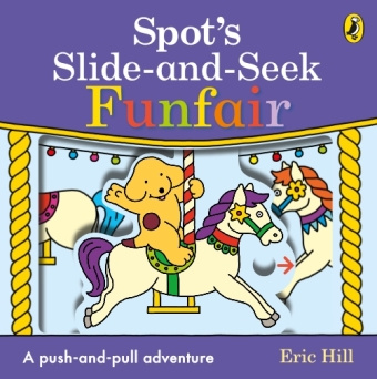 Könyv Spot's Slide and Seek: Funfair Eric Hill