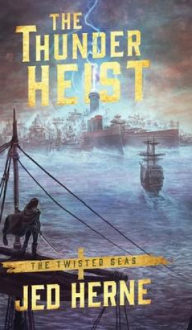 Book Thunder Heist JED HERNE