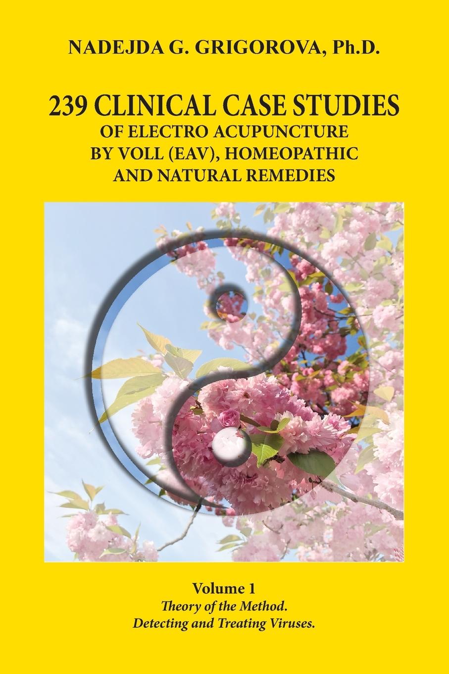 Könyv 239 Clinical Case Studies of Electro Acupuncture by Voll (Eav), Homeopathic and Natural Remedies Grigorova Nadejda G. Grigorova