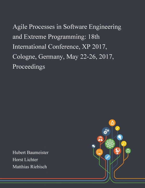 Book Agile Processes in Software Engineering and Extreme Programming Hubert Baumeister