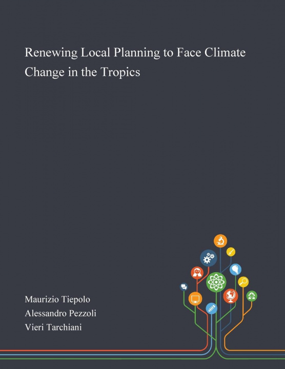 Buch Renewing Local Planning to Face Climate Change in the Tropics Maurizio Tiepolo